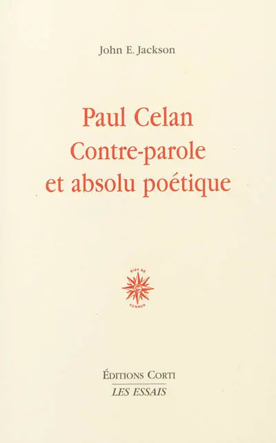 Paul Celan : contre-parole et absolu poétique