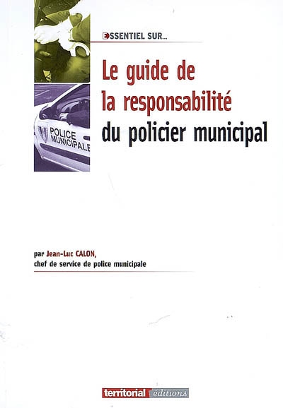Le guide de la responsabilité du policier municipal