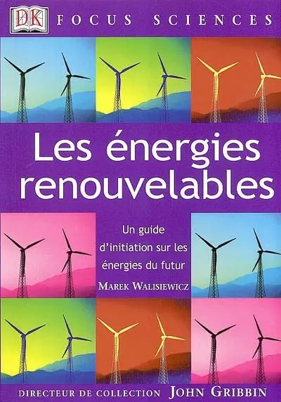 Les énergies renouvelables : un guide d'initiation sur les énergies du futur