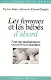 Les femmes et les bébés d'abord : pour une médicalisation raisonnée de la maternité