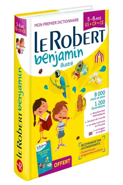 Le Robert benjamin illustré : mon premier dictionnaire : 5-8 ans, GS-CP-CE