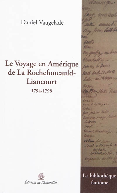 Le voyage en Amérique de La Rochefoucauld-Liancourt : 1794-1798