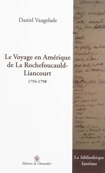 Le voyage en Amérique de La Rochefoucauld-Liancourt : 1794-1798