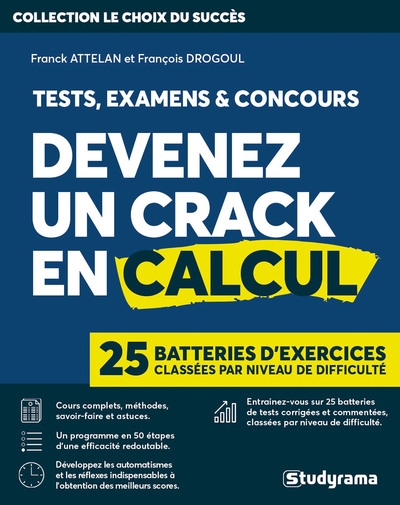 Devenez un crack en calcul : examens, tests et concours : 25 batteries d'exercices classées par niveau de difficulté