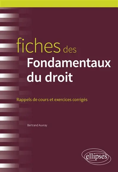 Fiches des fondamentaux du droit : rappels de cours et exercices corrigés