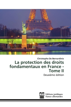 La protection des droits fondamentaux en France : Tome II : Deuxième édition