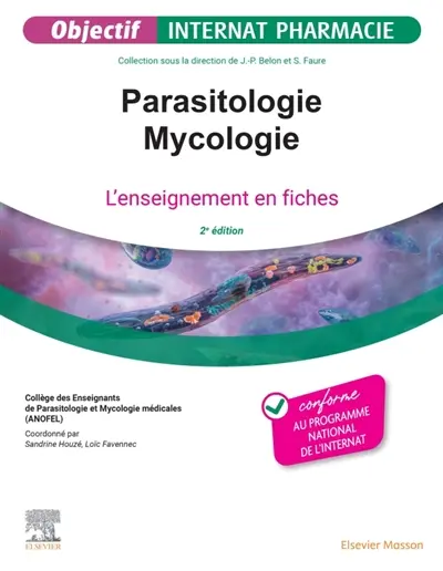 Parasitologie, mycologie : l'enseignement en fiches : conforme au programme national de l'internat Parasitologie, mycologie : l'enseignement en fiches : conforme au programme national de l'internat