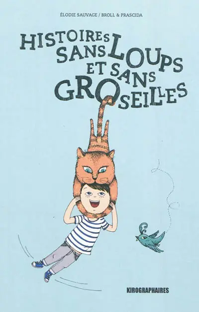 Histoires sans loups et sans groseilles