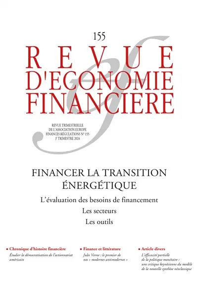 Revue d'économie financière, n° 155. Financer la transition énergétique : l'évaluation des besoins de financement, les secteurs, les outils