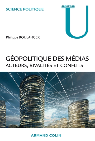 Géopolitique des médias : acteurs, rivalités et conflits