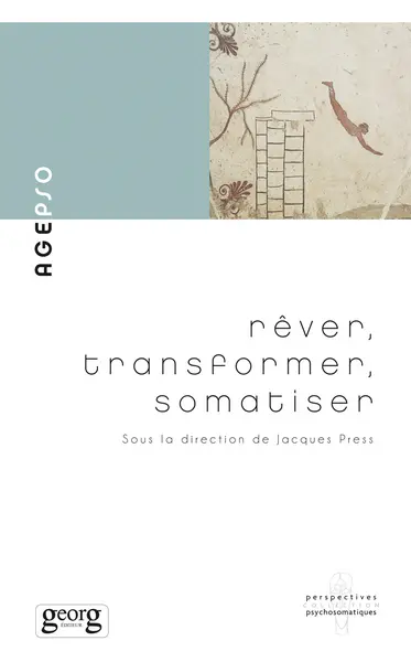 Rêver, transformer, somatiser