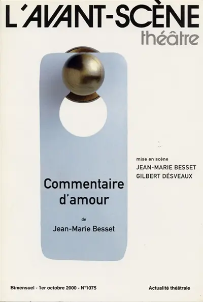 Avant-scène théâtre (L'), n° 1075. Commentaire d'amour