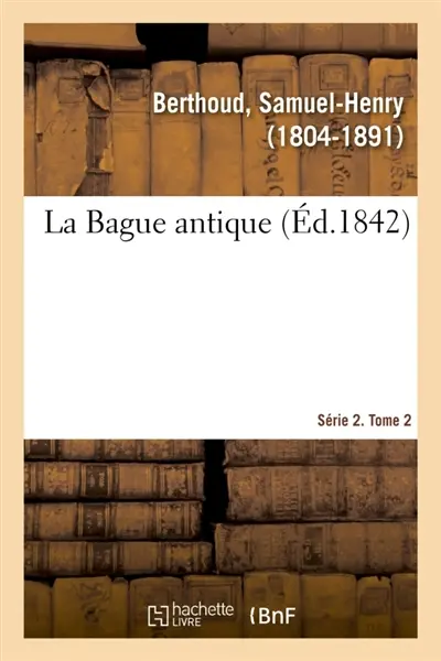 La Bague antique. Série 2. Tome 2
