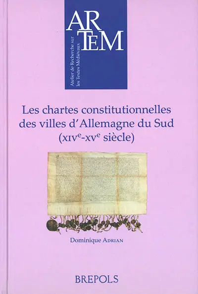 Les chartes constitutionnelles des villes d'Allemagne du Sud (XIVe-XVe siècle)