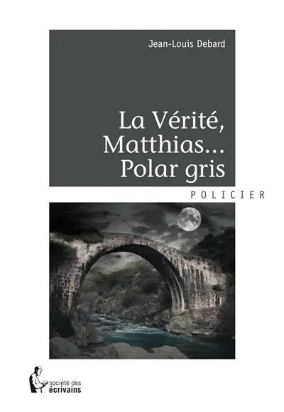 La vérité, matthias...polar gris