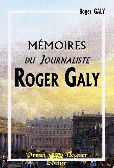 Mémoires du journaliste Roger Galy