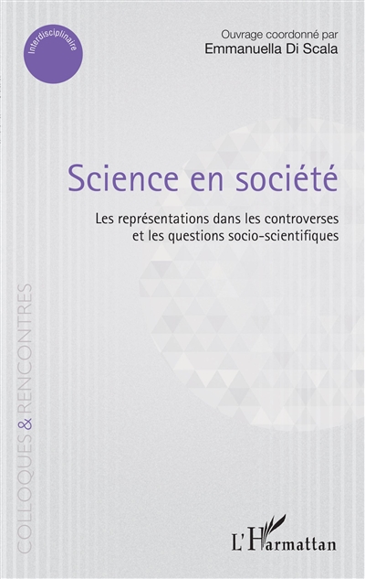 Science en société : les représentations dans les controverses et les questions socio-scientifiques