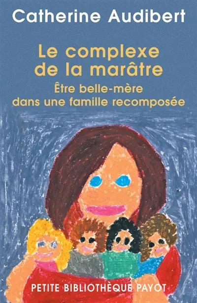 Le complexe de la marâtre : être belle-mère dans une famille recomposée