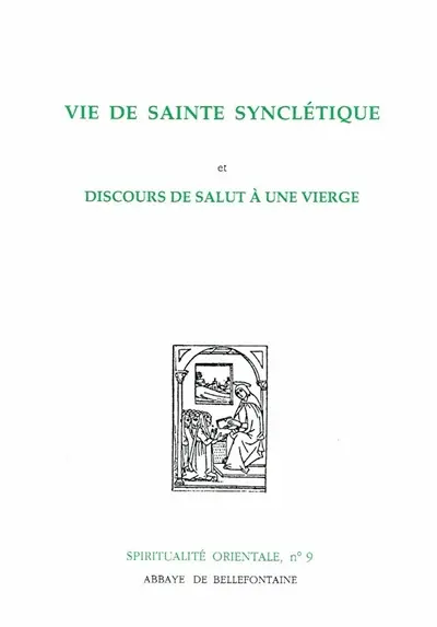 Vie de sainte Synclétique. Discours de salut à une vierge