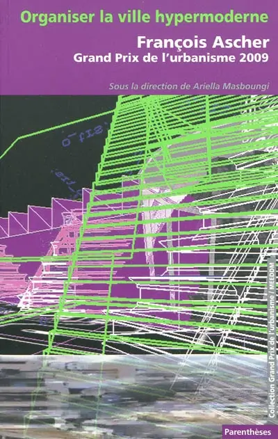 Organiser la ville hypermoderne : François Ascher, Grand Prix de l'urbanisme 2009