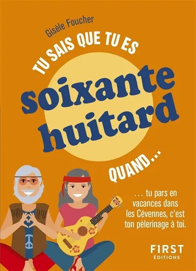 Tu sais que tu es soixante-huitard quand... : tu pars en vacances dans les Cévennes, c'est ton pélerinage à toi