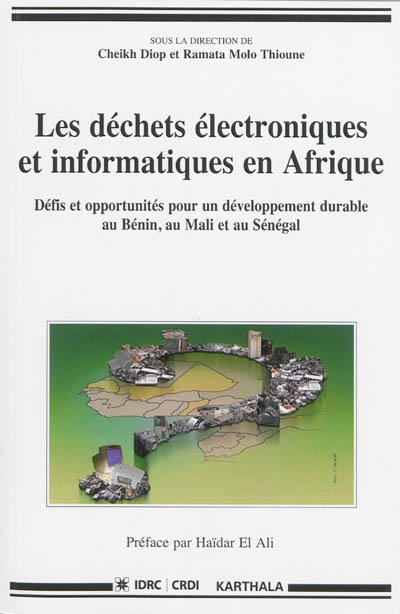 Les déchets électroniques et informatiques en Afrique : défis et opportunités pour un développement durable au Bénin, au Mali et au Sénégal