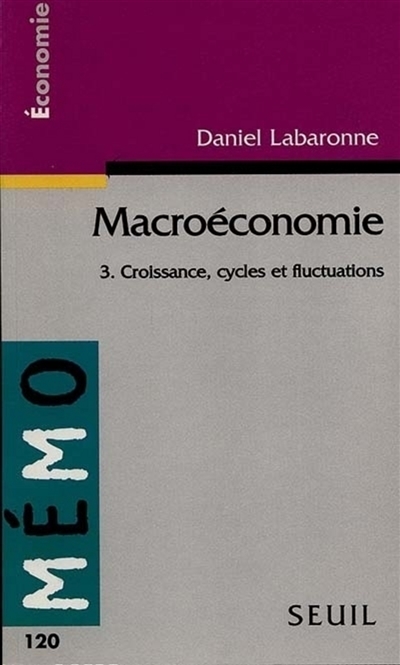 Macroéconomie. Vol. 3. Croissance, cycles et fluctuations