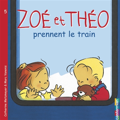 Zoé et Théo. Vol. 5. Zoé et Théo prennent le train