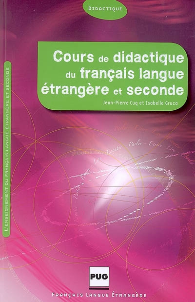 Cours de didactique du français langue étrangère et seconde : l'enseignement du français langue étrangère et seconde