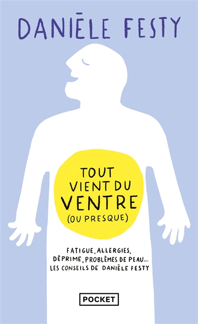 Tout vient du ventre (ou...