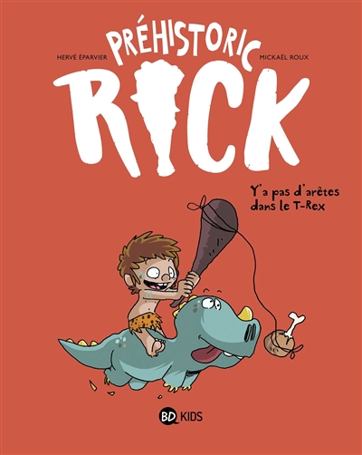 Préhistoric Rick: Y'a pas d'arêtes dans le T-rex