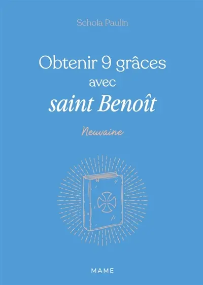 Obtenir 9 grâces avec saint Benoît