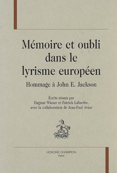 Mémoire et oubli dans le lyrisme européen : hommage à John E. Jackson