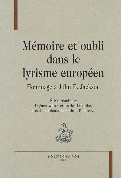 Mémoire et oubli dans le lyrisme européen : hommage à John E. Jackson
