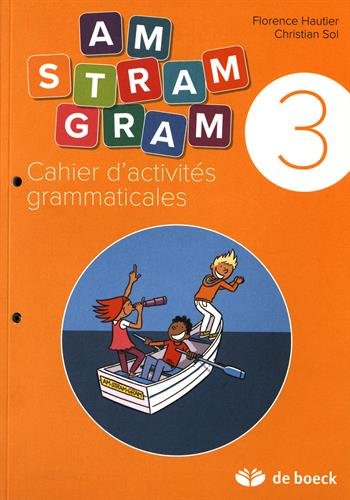 Am stram gram 3 : cahier d'activités grammaticales