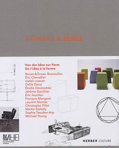 Domeau & Pérès : von der Idee zur Form : Dialogue zwischen Design und Handwerk. Domeau & Pérès : de l'idée à la forme : dialogues entre design et artisanat