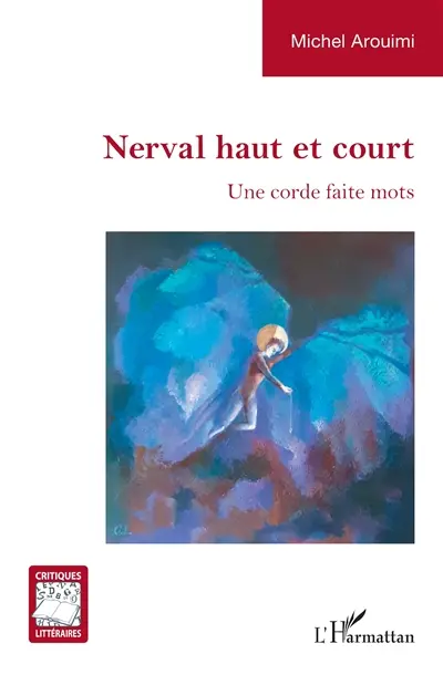 Nerval haut et court : une corde faite mots