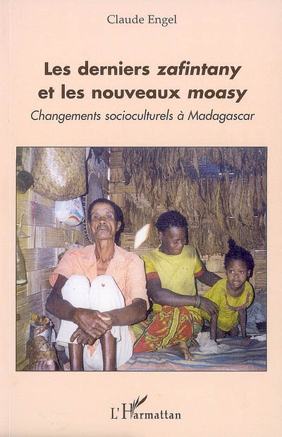 Les derniers zafintany et les nouveaux moasy : changements culturels à Madagascar