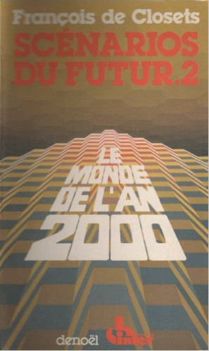 Scénarios du futur. Vol. 2. Le Monde de l'an 2000