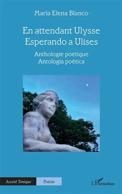 En attendant Ulysse : anthologie poétique. Esparando a Ulises : antologia poética