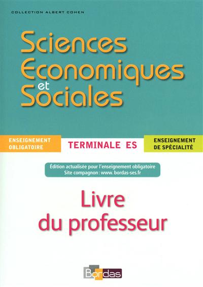 Sciences économiques et sociales Tle ES : enseignement obligatoire et spécialité : livre du professeure (éd. 2010)