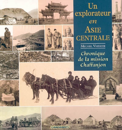 Un explorateur en Asie centrale : cahiers du photographe et botaniste de la mission Chaffanjon, 1894