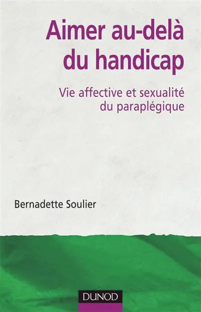 Aimer au-delà du handicap : vie affective et sexualité du paraplégique