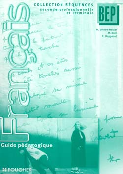 Français, seconde professionnelle et terminale BEP tertiaires et industriels : guide pédagogique