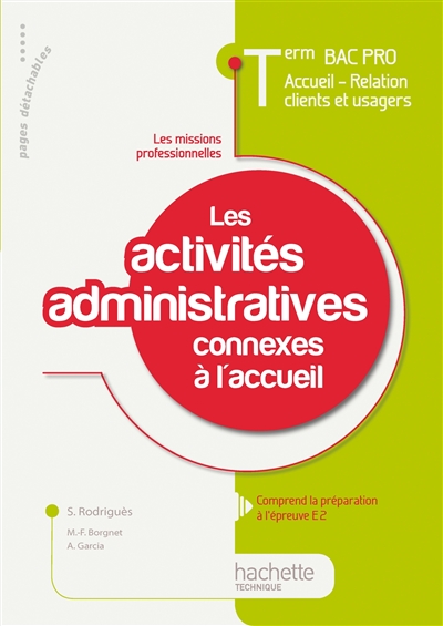 Les activités administratives connexes à l'accueil, terminale bac pro accueil relation clients et usagers : livre de l'élève