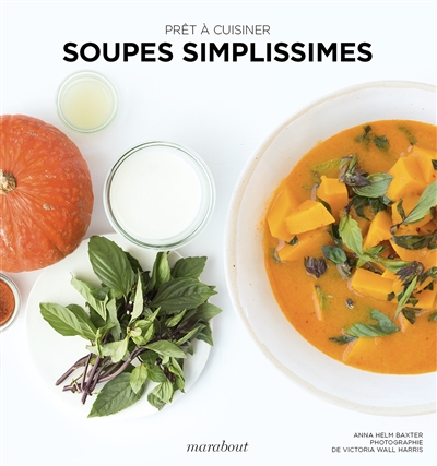 Soupes simplissimes : prêt à cuisiner