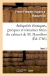Antiquités étrusques, grecques et romaines tirées du cabinet de M. Hamilton. Tome 3
