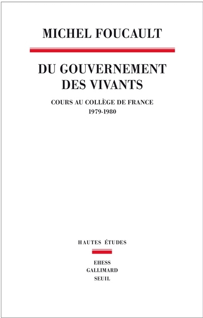 Du gouvernement des vivants : cours au Collège de France, 1979-1980