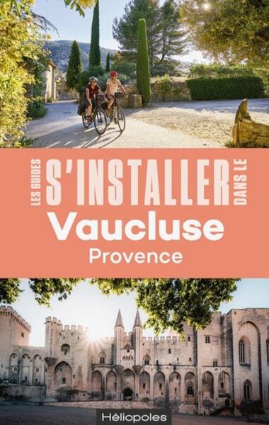 S'installer dans le Vaucluse : Provence