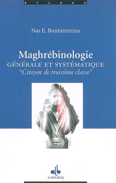 Maghrébinologie générale et systématique : citoyen de troisième classe